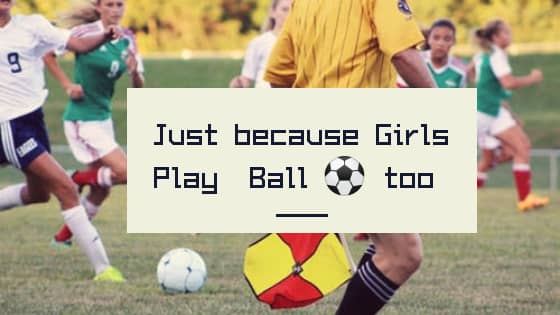 Just Because Girls Play Ball Too