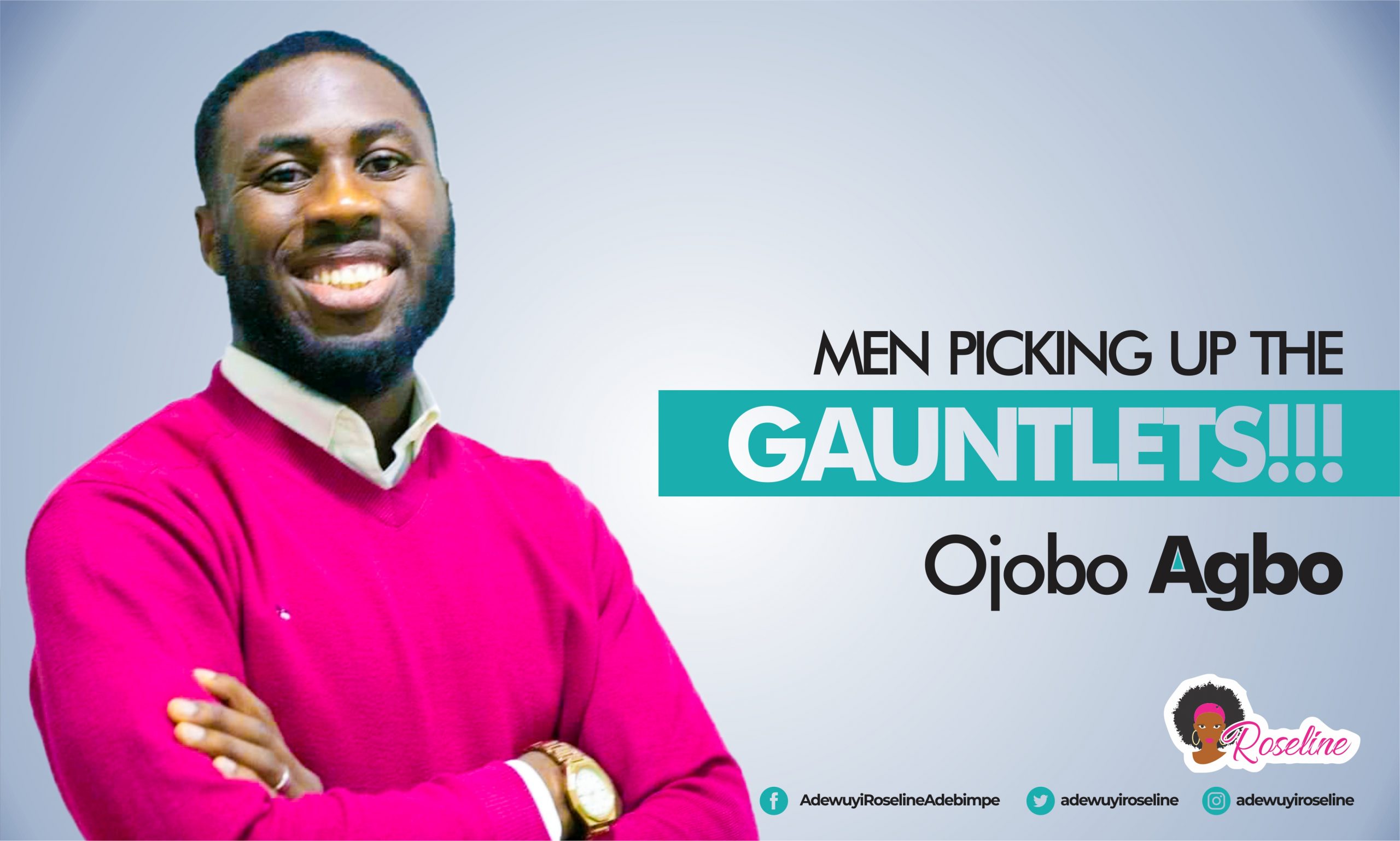 Men Picking Up The Gauntlet 7!!! – Ojobo Agbo